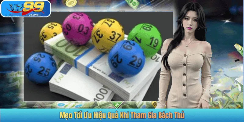 Mẹo Tối Ưu Hiệu Quả Khi Tham Gia Bách Thủ