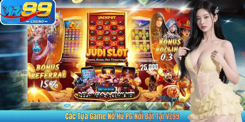 Các Tựa Game Nổ Hũ PG Nổi Bật Tại VZ99